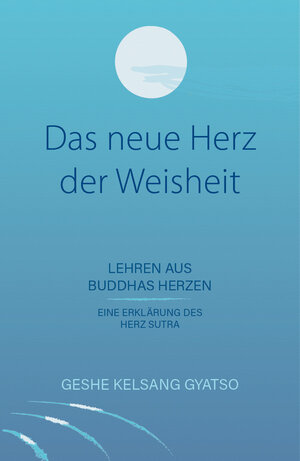 Buchcover Das neue Herz der Weisheit | Gyatso Geshe Kelsang | EAN 9783947058334 | ISBN 3-947058-33-0 | ISBN 978-3-947058-33-4