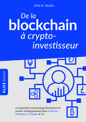 Buchcover De la blockchain à crypto-investisseur | Jens Helbig | EAN 9783947061532 | ISBN 3-947061-53-6 | ISBN 978-3-947061-53-2