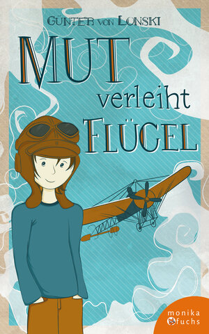 Buchcover Mut verleiht Flügel | Günter von Lonski | EAN 9783947066049 | ISBN 3-947066-04-X | ISBN 978-3-947066-04-9