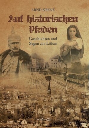Buchcover Auf historischen Pfaden | Arnd Krenz | EAN 9783947070039 | ISBN 3-947070-03-9 | ISBN 978-3-947070-03-9