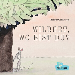Buchcover Wilbert, wo bist du? | Bárður Oskarsson | EAN 9783947079063 | ISBN 3-947079-06-0 | ISBN 978-3-947079-06-3