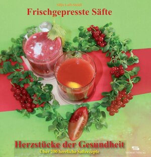 Buchcover Frischgepresste Säfte | Silja Luft-Steidl | EAN 9783947092178 | ISBN 3-947092-17-2 | ISBN 978-3-947092-17-8