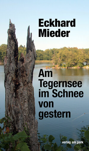Buchcover Am Tegernsee im Schnee von gestern | Eckhard Mieder | EAN 9783947094523 | ISBN 3-947094-52-3 | ISBN 978-3-947094-52-3