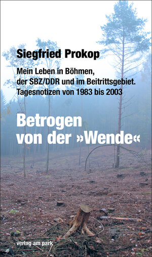 Buchcover Betrogen von der »Wende« | Siegfried Prokop | EAN 9783947094578 | ISBN 3-947094-57-4 | ISBN 978-3-947094-57-8