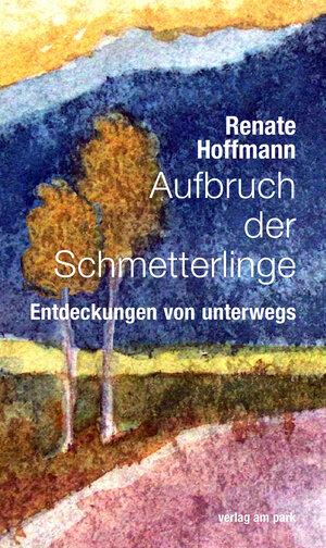 Buchcover Aufbruch der Schmetterlinge | Renate Hoffmann | EAN 9783947094615 | ISBN 3-947094-61-2 | ISBN 978-3-947094-61-5