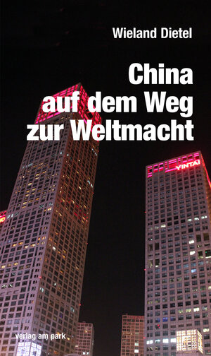 Buchcover China auf dem Weg zur Weltmacht | Wieland Dietel | EAN 9783947094752 | ISBN 3-947094-75-2 | ISBN 978-3-947094-75-2