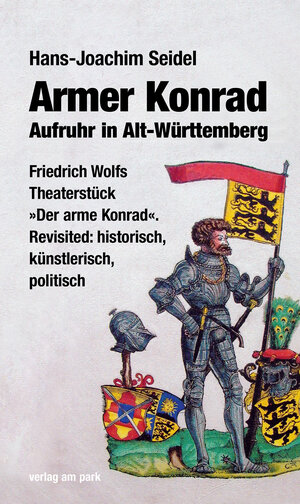Buchcover Armer Konrad. Aufruhr in Alt-Württemberg | Hans-Joachim Seidel | EAN 9783947094981 | ISBN 3-947094-98-1 | ISBN 978-3-947094-98-1