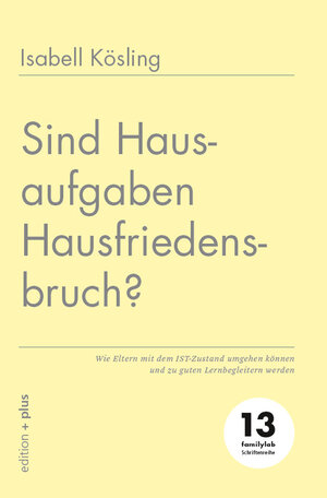 Buchcover Sind Hausaufgaben Hausfriedensbruch? | Isabel Kösling | EAN 9783947101269 | ISBN 3-947101-26-0 | ISBN 978-3-947101-26-9