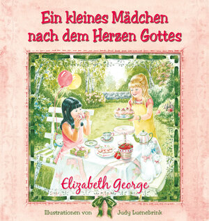 Buchcover Ein kleines Mädchen nach dem Herzen Gottes | Elizabeth George | EAN 9783947102709 | ISBN 3-947102-70-4 | ISBN 978-3-947102-70-9