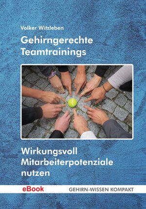 Buchcover Gehirngerechte Teamtrainings (eBook) | Volker Witzleben | EAN 9783947104390 | ISBN 3-947104-39-1 | ISBN 978-3-947104-39-0