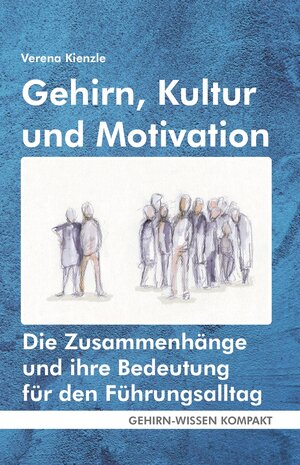 Buchcover Gehirn, Kultur und Motivation (Taschenbuch) | Verena Kienzle | EAN 9783947104772 | ISBN 3-947104-77-4 | ISBN 978-3-947104-77-2