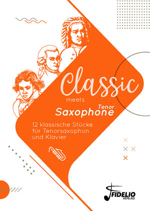 Buchcover Classic meets Tenor-Saxophone  | EAN 9783947105144 | ISBN 3-947105-14-2 | ISBN 978-3-947105-14-4