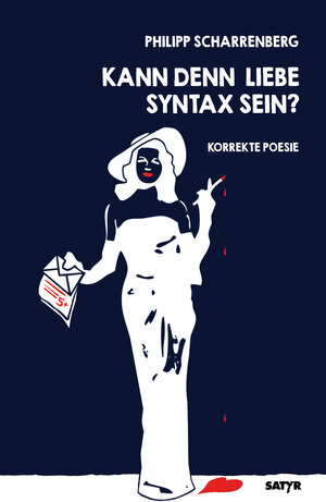 Buchcover Kann denn Liebe Syntax sein? | Philipp Scharrenberg | EAN 9783947106325 | ISBN 3-947106-32-7 | ISBN 978-3-947106-32-5