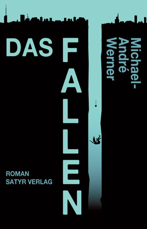 Buchcover Das Fallen | Michael-André Werner | EAN 9783947106424 | ISBN 3-947106-42-4 | ISBN 978-3-947106-42-4