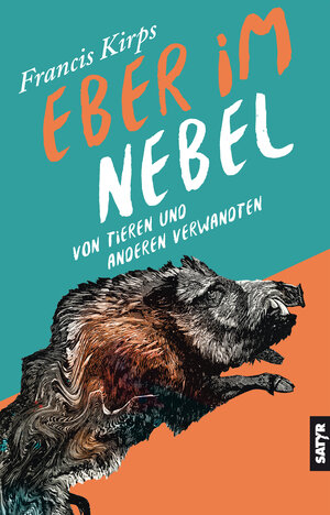 Buchcover Eber im Nebel | Francis Kirps | EAN 9783947106707 | ISBN 3-947106-70-X | ISBN 978-3-947106-70-7