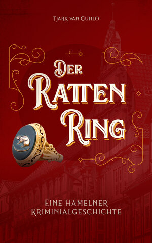 Buchcover Der Rattenring | Tjark van Guhlo | EAN 9783947107278 | ISBN 3-947107-27-7 | ISBN 978-3-947107-27-8