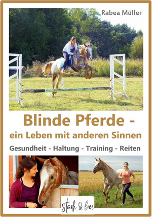 Buchcover Blinde Pferde - ein Leben mit anderen Sinnen | Rabea Müller | EAN 9783947114139 | ISBN 3-947114-13-3 | ISBN 978-3-947114-13-9