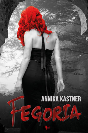 Buchcover Fegoria | Annika Kastner | EAN 9783947115082 | ISBN 3-947115-08-3 | ISBN 978-3-947115-08-2