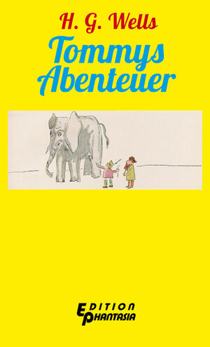 Buchcover Tommys Abenteuer | H. G. Wells | EAN 9783947122011 | ISBN 3-947122-01-2 | ISBN 978-3-947122-01-1