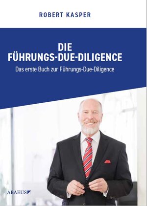 Buchcover Die Führungs-Due-Diligence | Robert Kasper | EAN 9783947124008 | ISBN 3-947124-00-7 | ISBN 978-3-947124-00-8