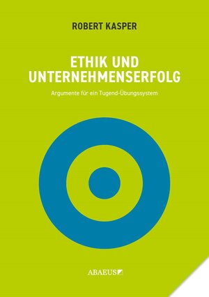 Buchcover Ethik,Werte,Kultur und Unternehmenserfolg | Robert Kasper | EAN 9783947124039 | ISBN 3-947124-03-1 | ISBN 978-3-947124-03-9