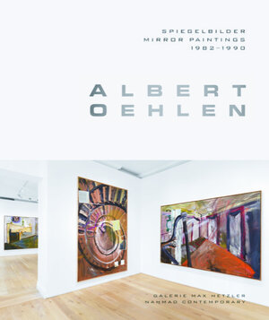 Buchcover Albert Oehlen: Spiegelbilder. Mirror Paintings 1982–1990 | Albert Oehlen | EAN 9783947127221 | ISBN 3-947127-22-7 | ISBN 978-3-947127-22-1
