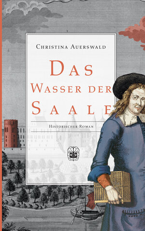 Buchcover Das Wasser der Saale | Christina Auerswald | EAN 9783947141340 | ISBN 3-947141-34-3 | ISBN 978-3-947141-34-0