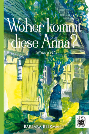 Buchcover Woher kommt diese Anna? | Barbara Beekmann | EAN 9783947141432 | ISBN 3-947141-43-2 | ISBN 978-3-947141-43-2