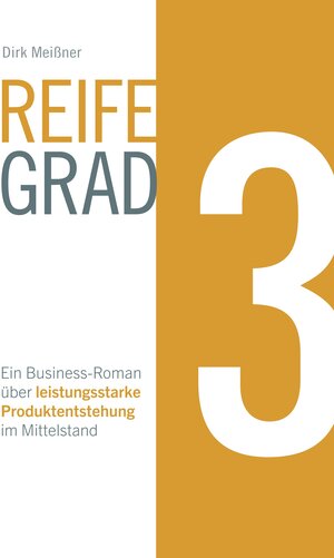 Buchcover Reifegrad 3 | Dirk Meißner | EAN 9783947142033 | ISBN 3-947142-03-X | ISBN 978-3-947142-03-3