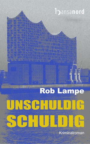 Buchcover unschuldig SCHULDIG | Rob Lampe | EAN 9783947145027 | ISBN 3-947145-02-0 | ISBN 978-3-947145-02-7