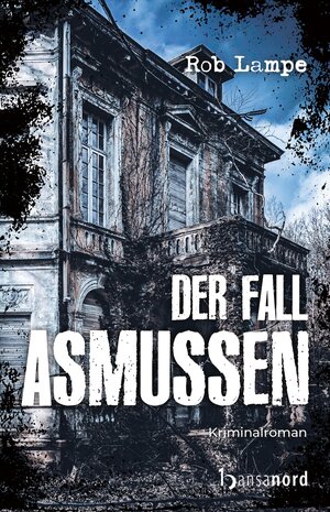 Buchcover Der Fall Asmussen | Rob Lampe | EAN 9783947145645 | ISBN 3-947145-64-0 | ISBN 978-3-947145-64-5
