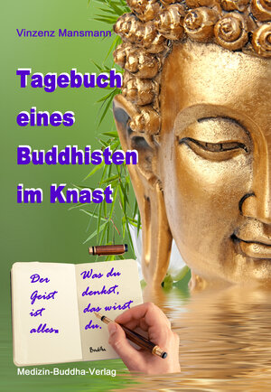 Buchcover Tagebuch eines Buddhisten im Knast | Vinzenz Mansmann | EAN 9783947151066 | ISBN 3-947151-06-3 | ISBN 978-3-947151-06-6