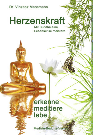 Buchcover Herzenskraft - erkenne, meditiere, lebe | Vinzenz Mansmann | EAN 9783947151127 | ISBN 3-947151-12-8 | ISBN 978-3-947151-12-7