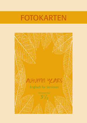Buchcover Autumn Years - Englisch für Senioren 3 1/2 - Advanced Plus - Fotokartenbuch | Beate Baylie | EAN 9783947159505 | ISBN 3-947159-50-1 | ISBN 978-3-947159-50-5