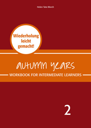 Buchcover Autumn Years - Englisch für Senioren 2 - Intermediate Learners - Workbook | Beate Baylie | EAN 9783947159819 | ISBN 3-947159-81-1 | ISBN 978-3-947159-81-9