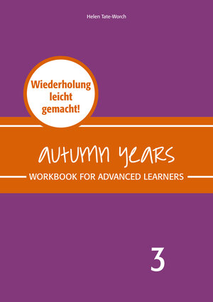 Buchcover Autumn Years - Englisch für Senioren 3 - Advanced Learners - Workbook | Beate Baylie | EAN 9783947159826 | ISBN 3-947159-82-X | ISBN 978-3-947159-82-6