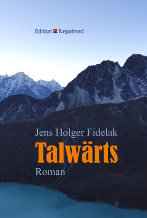 Buchcover Talwärts | Fidelak Jens Holger | EAN 9783947160280 | ISBN 3-947160-28-3 | ISBN 978-3-947160-28-0