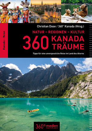 Buchcover 360 Kanada-Träume | Christian Dose | EAN 9783947164288 | ISBN 3-947164-28-9 | ISBN 978-3-947164-28-8