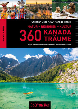 Buchcover 360 Kanada Träume | Christian Dose | EAN 9783947164684 | ISBN 3-947164-68-8 | ISBN 978-3-947164-68-4
