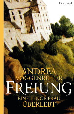 Buchcover Freiung | Andrea Voggenreiter | EAN 9783947171538 | ISBN 3-947171-53-6 | ISBN 978-3-947171-53-8