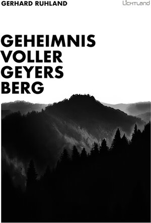 Buchcover Geheimnisvoller Geyersberg | Gerd Ruhland | EAN 9783947171552 | ISBN 3-947171-55-2 | ISBN 978-3-947171-55-2