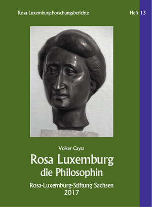 Buchcover Rosa Luxemburg die Philosophin | Volker Caysa | EAN 9783947176007 | ISBN 3-947176-00-7 | ISBN 978-3-947176-00-7