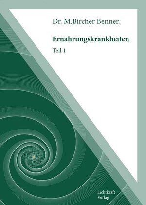 Buchcover Ernährungskrankheiten Teil 1 | Maximilian Dr. Bicher Benner | EAN 9783947181063 | ISBN 3-947181-06-X | ISBN 978-3-947181-06-3