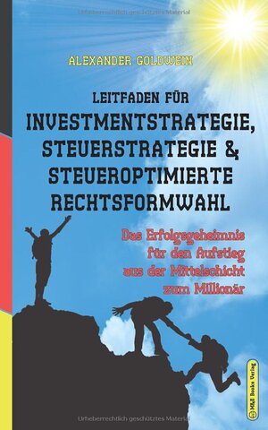 Buchcover Leitfaden für Investmentstrategie, Steuerstrategie & steueroptimierte Rechtsformwahl | Alexander Goldwein | EAN 9783947201372 | ISBN 3-947201-37-0 | ISBN 978-3-947201-37-2