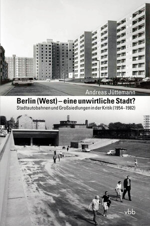 Buchcover Berlin (West) – eine unwirtliche Stadt? | Andreas Jüttemann | EAN 9783947215683 | ISBN 3-947215-68-1 | ISBN 978-3-947215-68-3