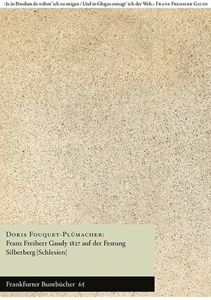 Buchcover Franz Freiherr Gaudy 1827 auf der Festung Silberberg (Schlesien) | Doris Fouquet-Plümacher | EAN 9783947215812 | ISBN 3-947215-81-9 | ISBN 978-3-947215-81-2