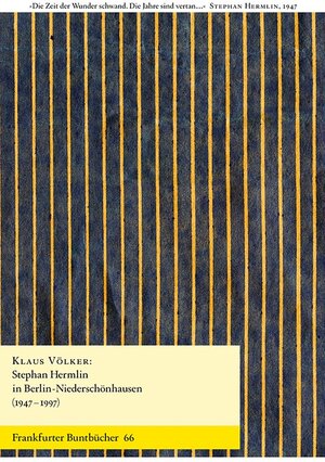 Buchcover Stephan Hermlin in Berlin-Niederschönhausen (1947–1997) | Klaus Völker | EAN 9783947215829 | ISBN 3-947215-82-7 | ISBN 978-3-947215-82-9