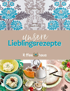 Buchcover Unsere Lieblingsrezepte | Alexandra Pieper | EAN 9783947217014 | ISBN 3-947217-01-3 | ISBN 978-3-947217-01-4