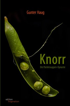 Buchcover Knorr. Die Päcklessuppen-Dynastie | Gunter Haug | EAN 9783947224227 | ISBN 3-947224-22-2 | ISBN 978-3-947224-22-7