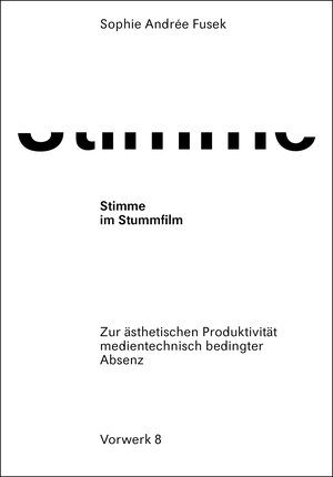 Buchcover Stimme im Stummfilm | Sophie Andrée Fusek | EAN 9783947238255 | ISBN 3-947238-25-8 | ISBN 978-3-947238-25-5